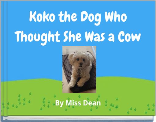 Koko the Dog Who Thought She Was a Cow