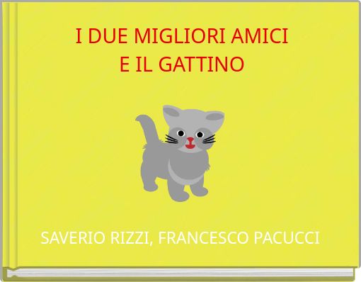 I DUE MIGLIORI AMICI E IL GATTINO