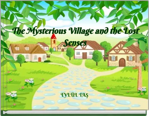 The Mysterious Village and the Lost Senses