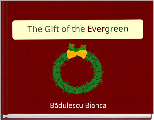 The Gift of the Evergreen