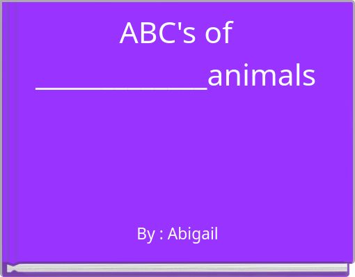 ABC's of _____________animals