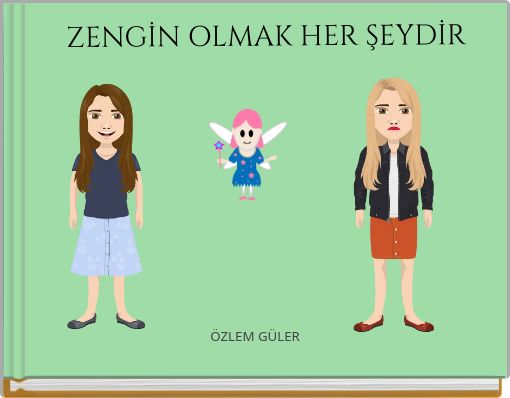 ZENGİN OLMAK HER ŞEYDİR