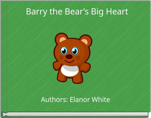 Barry the Bear’s Big Heart