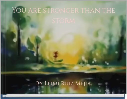 You are stronger than the storm
