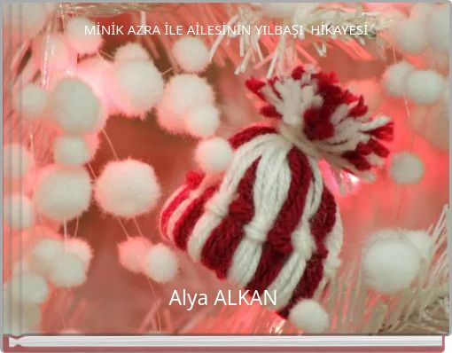 MİNİK AZRA İLE AİLESİNİN YILBAŞI HİKAYESİ