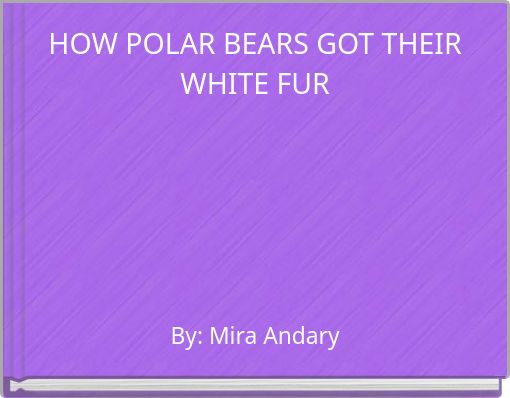 HOW POLAR BEARS GOT THEIR WHITE FUR