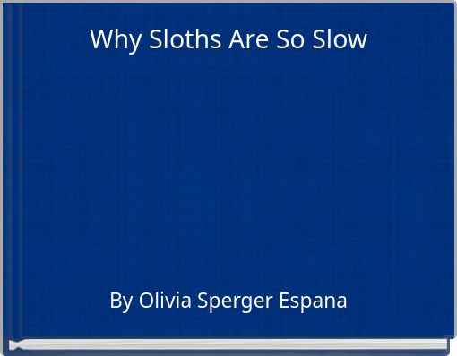 Why Sloths Are So Slow