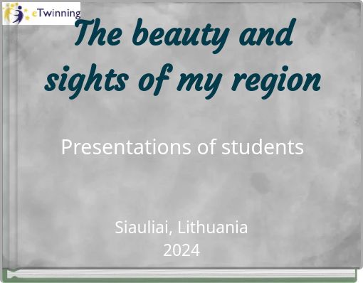 The beauty and sights of my region Presentations of students