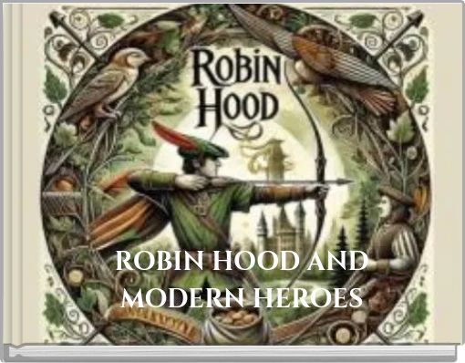 ROBIN HOOD AND MODERN HEROES