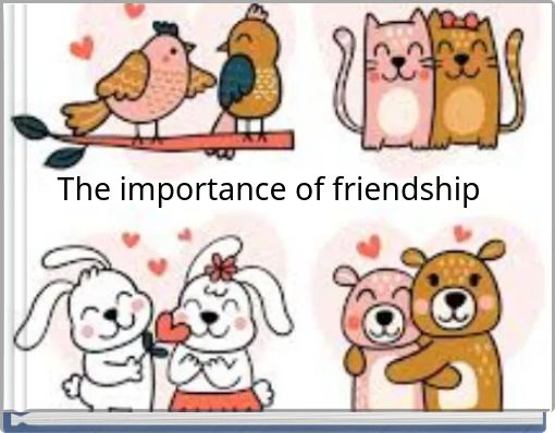 The importance of friendship