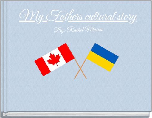 My Fathers cultural story