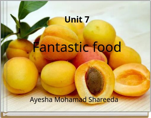 Unit 7 Fantastic food