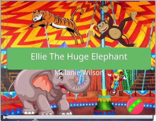 Ellie The Huge Elephant