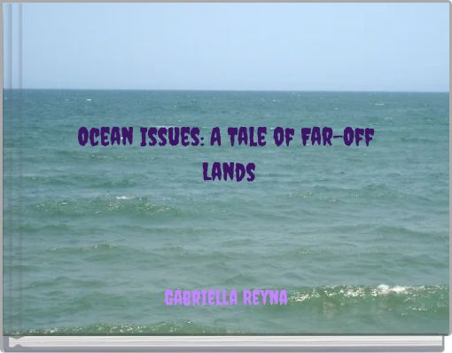 Ocean Issues: A Tale of Far-Off Lands