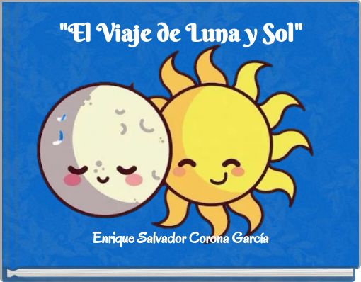 "El Viaje de Luna y Sol"