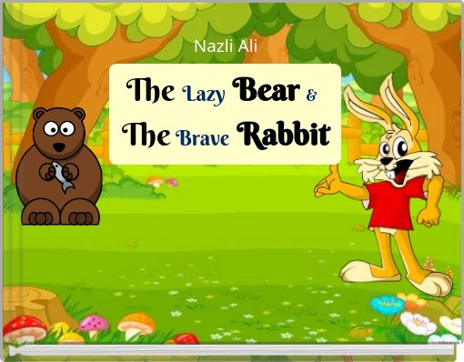 The Lazy Bear & The Brave Rabbit