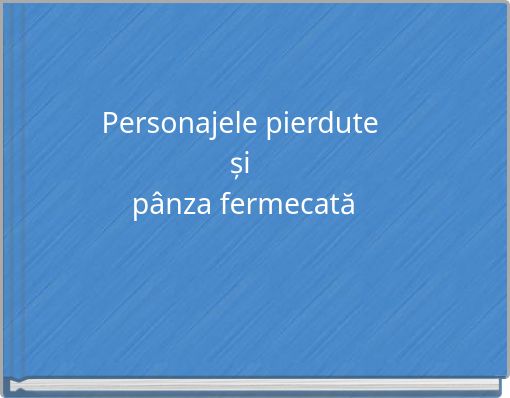 Personajele pierdute și pânza fermecată