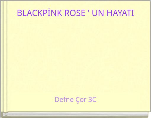 BLACKPİNK ROSE ' UN HAYATI