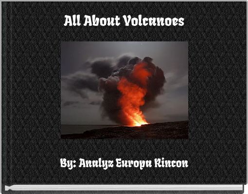 All About Volcanoes