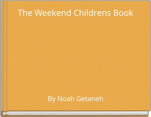 The Weekend Childrens Book