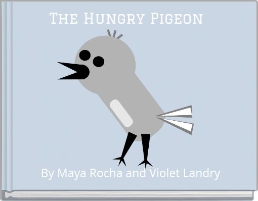 The Hungry Pigeon