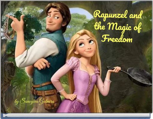 Rapunzel and the Magic of Freedom