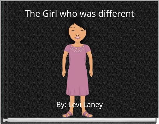 The Girl who was different