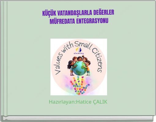 KÜÇÜK VATANDAŞLARLA DEĞERLER MÜFREDATA ENTEGRASYONU