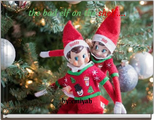Front cover of 'the bad elf on the shelf....' 