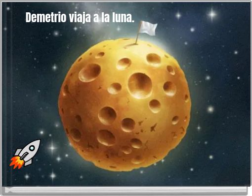 Demetrio viaja a la luna.
