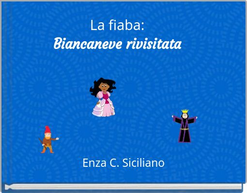 La fiaba: Biancaneve rivisitata