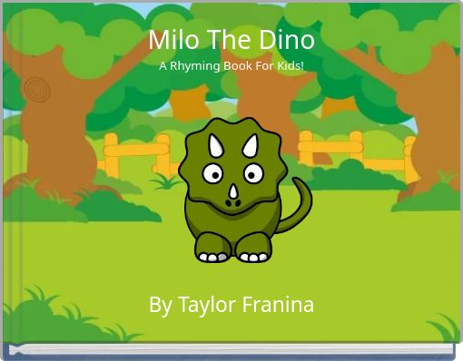 Milo The Dino A Rhyming Book For Kids!