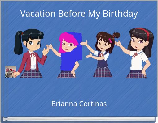 Vacation Before My Birthday