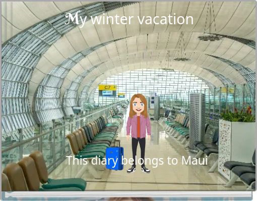 My winter vacation