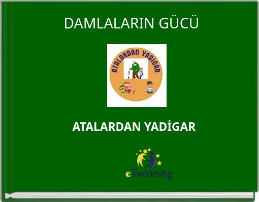 DAMLALARIN GÜCÜ