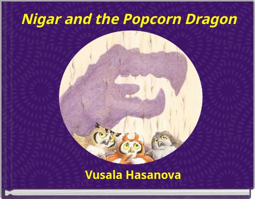 Nigar and the Popcorn Dragon