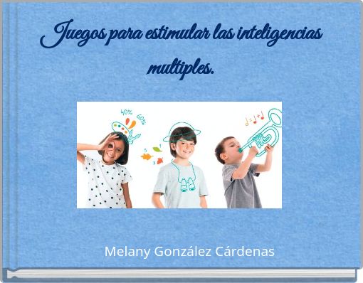 Juegos para estimular las inteligencias multiples.
