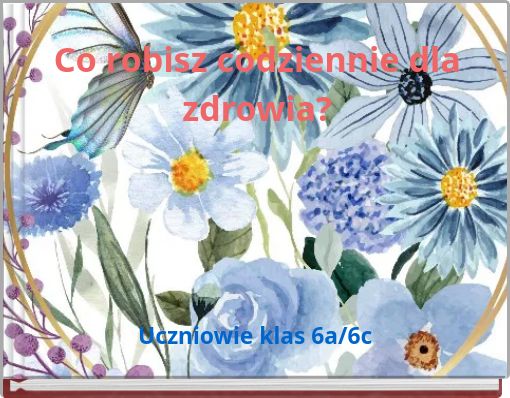 Co robisz codziennie dla zdrowia?