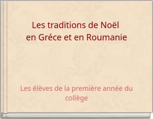 Les traditions de Noël en Gréce et en Roumanie