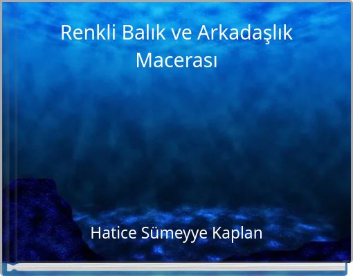 Renkli Balık ve Arkadaşlık Macerası