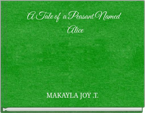 A Tale of a Peasant Named Alice