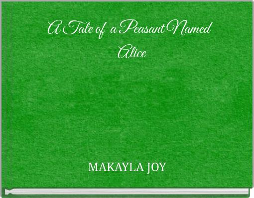 A Tale of a Peasant Named Alice