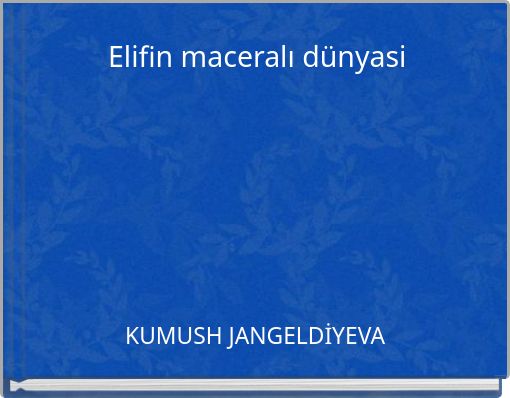 Elifin maceralı dünyasi