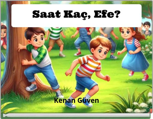 Saat Kaç, Efe?
