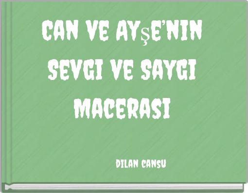 Can ve Ayşe’nin Sevgi ve Saygı Macerası