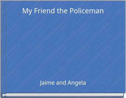 My Friend the Policeman