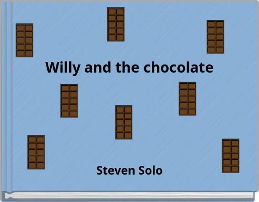 Willy and the chocolate