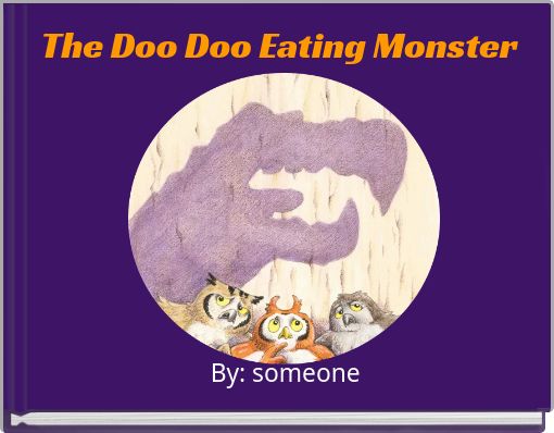 The Doo Doo Eating Monster