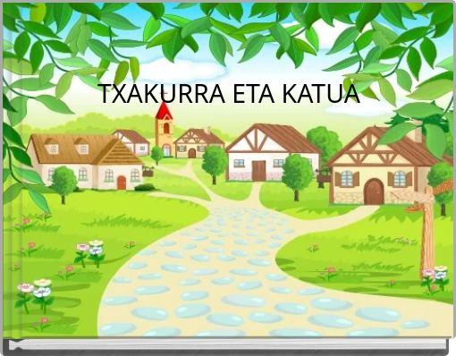 TXAKURRA ETA KATUA