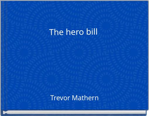 The hero bill